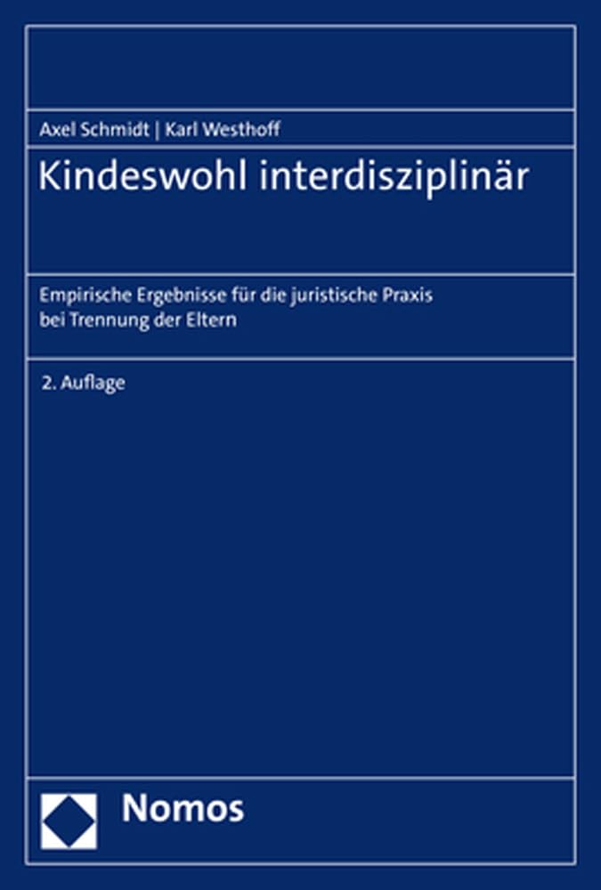 Kindeswohl interdisziplinär: Empirische Ergebnisse für die juristische Praxis bei Trennung der Eltern Law