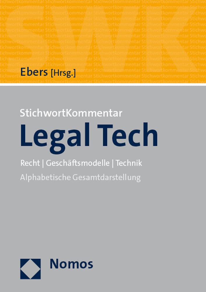 StichwortKommentar Legal Tech: Recht | Geschäftsmodelle | Technik Law