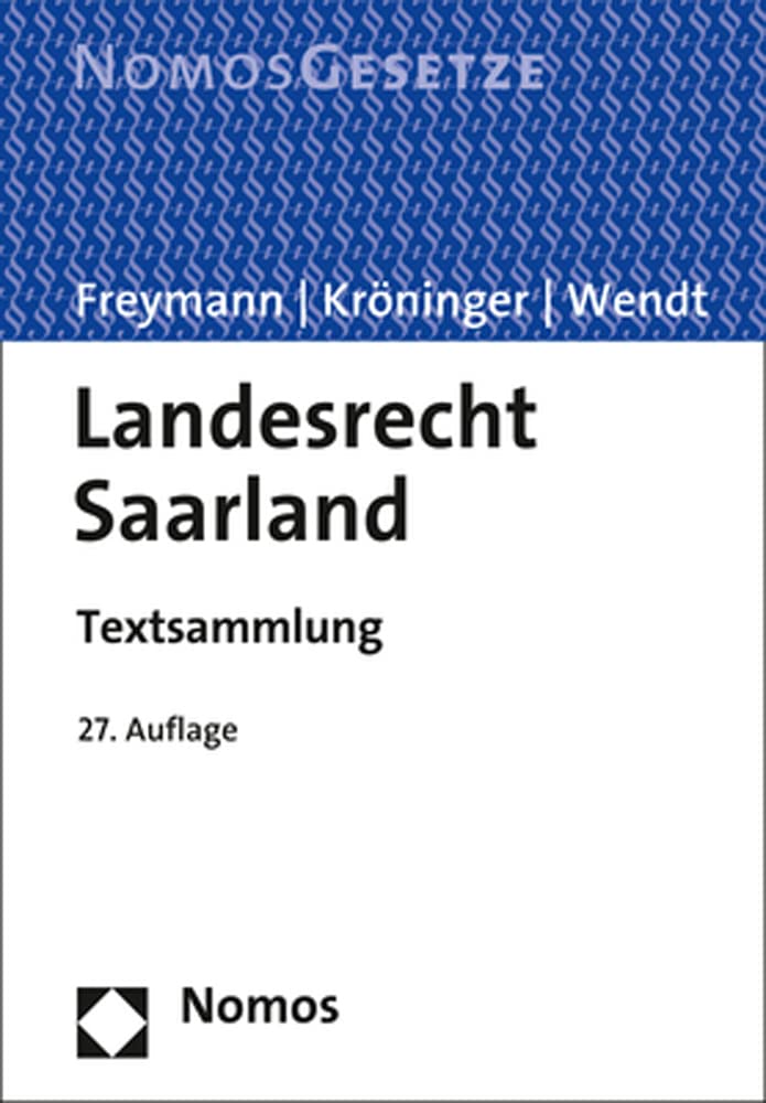Landesrecht Saarland: Textsammlung - Rechtsstand: 15. Juli 2021 Law