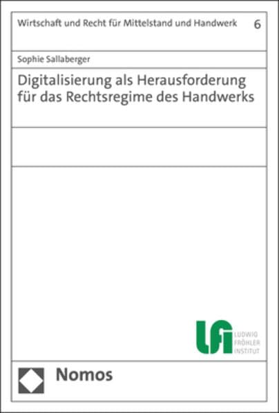 Digitalisierung als Herausforderung für das Rechtsregime des Handwerks Law