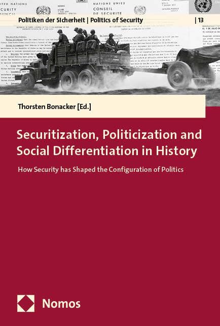 Securitization, Politicization and Social Differentiation in History: How Security has Shaped the Configuration of Politics (Politiken der Sicherheit | Politics of Security) Social Sciences