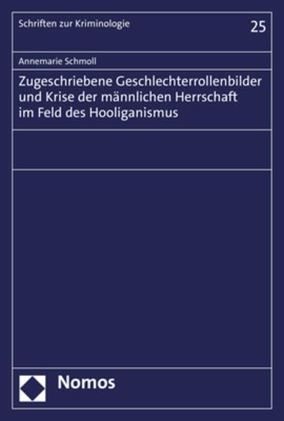 Zugeschriebene Geschlechterrollenbilder und Krise der männlichen Herrschaft im Feld des Hooliganismus Law