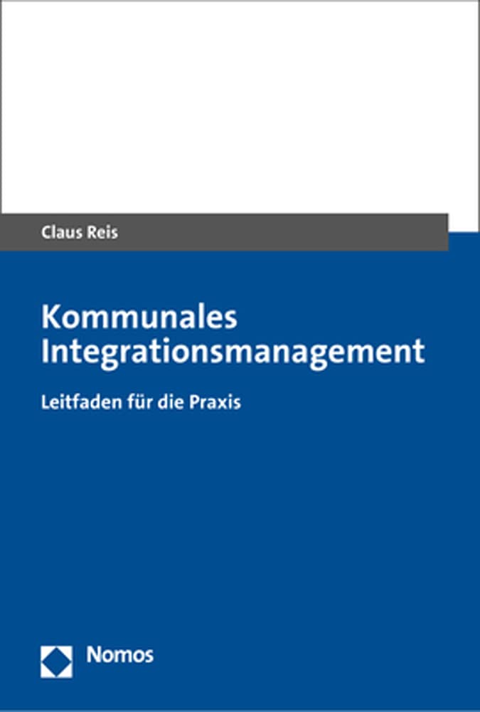 Kommunales Integrationsmanagement: Leitfaden für die Praxis Law