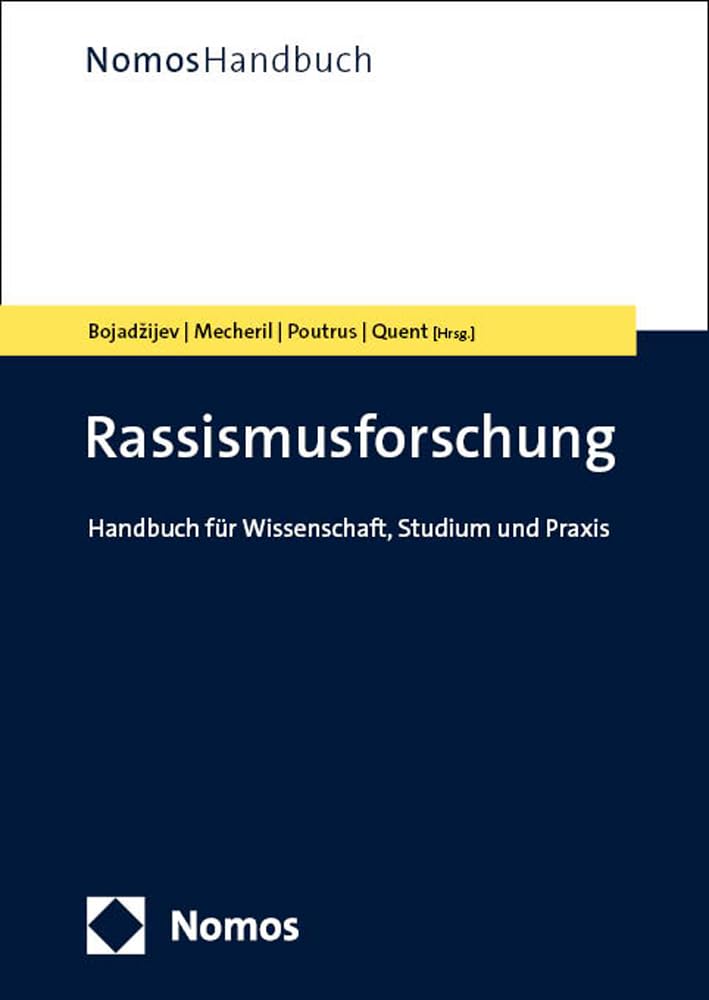 Rassismusforschung: Handbuch für Wissenschaft, Studium und Praxis (NomosHandbuch | NomosHandbook) Law