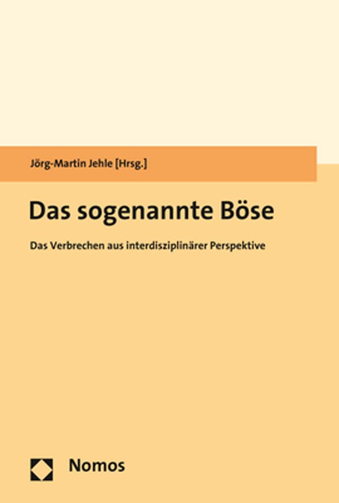 Das sogenannte Böse: Das Verbrechen aus interdisziplinärer Perspektive Law