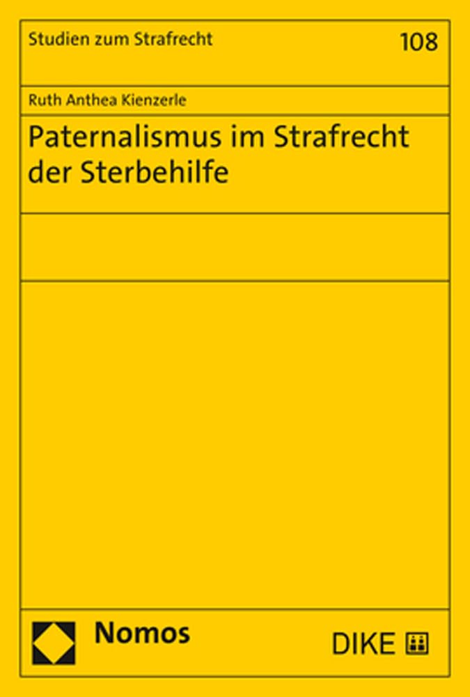 Paternalismus im Strafrecht der Sterbehilfe (Studien zum Strafrecht) Law