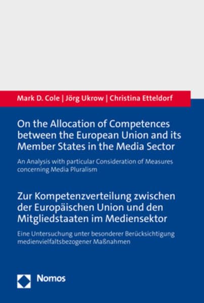 On the Allocation of Competences between the European Union and its Member States in the Media Sector | Zur Kompetenzverteilung zwischen der Europäischen Union und den Mitgliedstaaten im Mediensektor Law