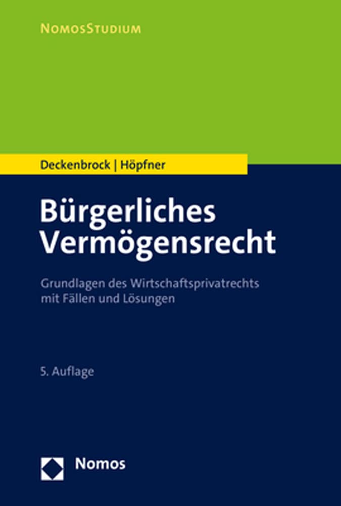 Bürgerliches Vermögensrecht: Grundlagen des Wirtschaftsprivatrechts mit Fällen und Lösungen (NomosStudium) Law