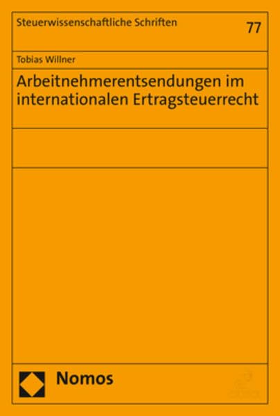 Arbeitnehmerentsendungen im internationalen Ertragsteuerrecht (Steuerwissenschaftliche Schriften) Law