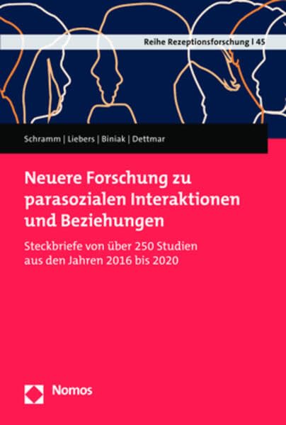 Neuere Forschung zu parasozialen Interaktionen und Beziehungen: Steckbriefe von über 250 Studien aus den Jahren 2016 bis 2020 (Reihe Rezeptionsforschung) Law
