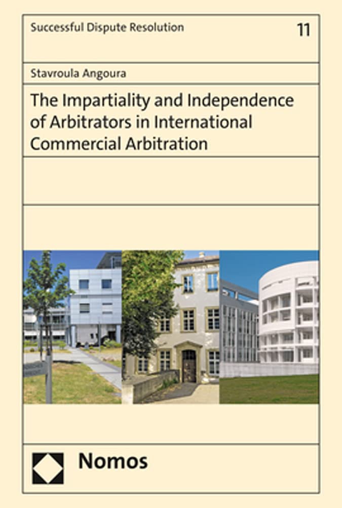 The Impartiality and Independence of Arbitrators in International Commercial Arbitration (Successful Dispute Resolution) Law