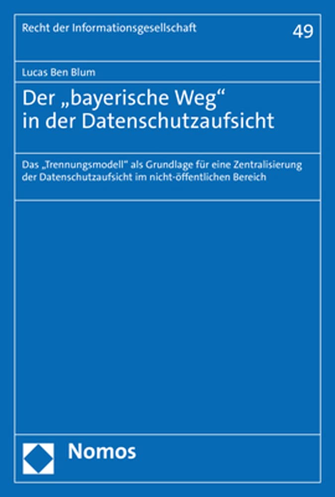 Der „bayerische Weg" in der Datenschutzaufsicht Law