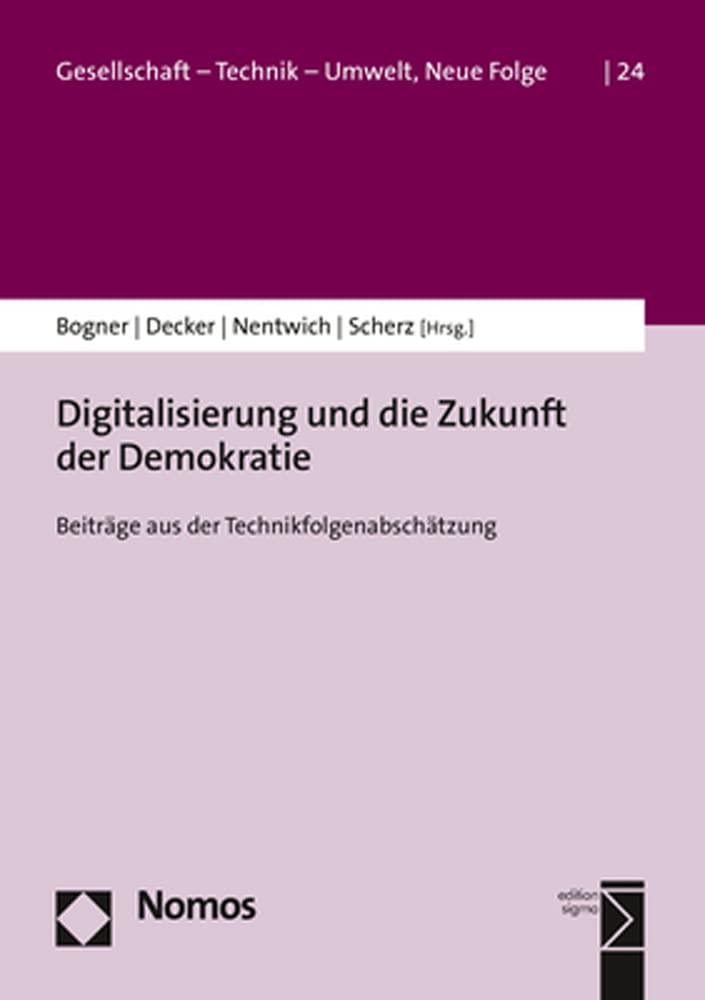 Digitalisierung und die Zukunft der Demokratie: Beiträge aus der Technikfolgenabschätzung (Gesellschaft – Technik – Umwelt, Neue Folge | Society – Technology – Environment) Law