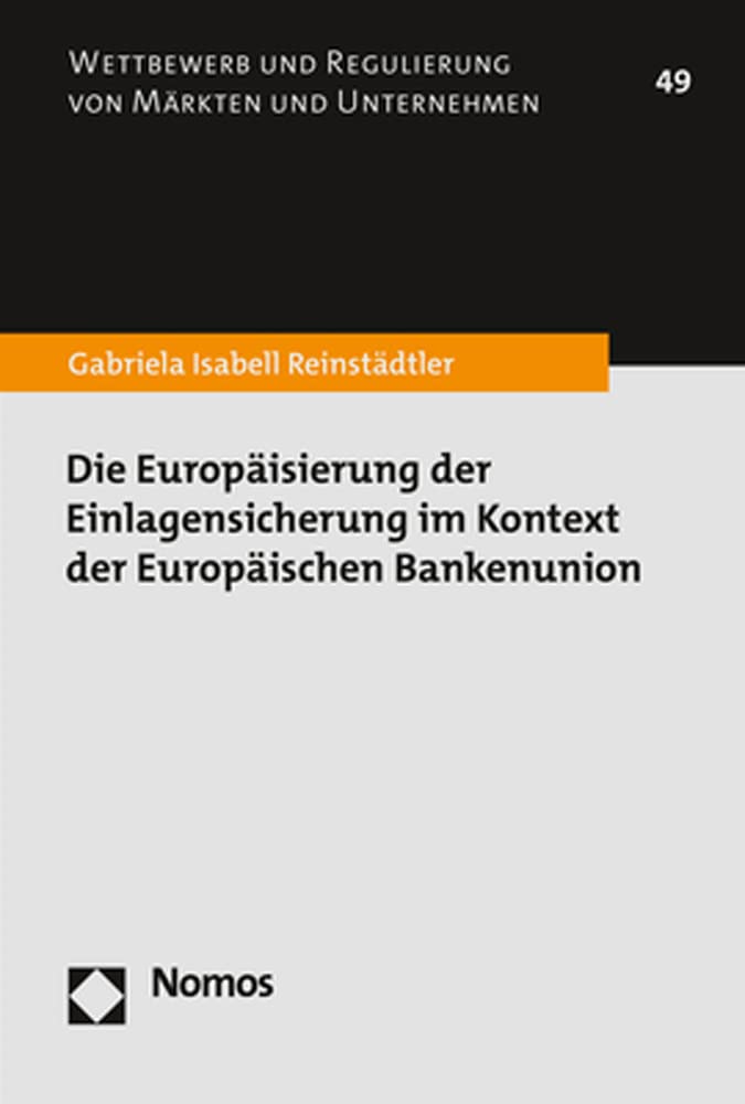 Die Europäisierung der Einlagensicherung im Kontext der Europäischen Bankenunion Law