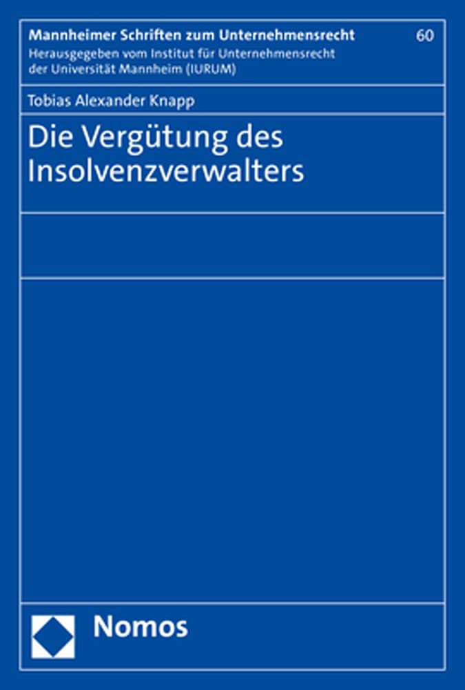 Die Vergütung des Insolvenzverwalters (Mannheimer Schriften zum Unternehmensrecht) Law