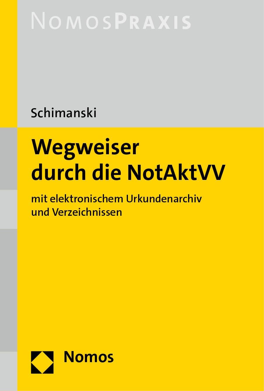 Wegweiser durch die NotAktVV: mit elektronischem Urkundenarchiv und Verzeichnissen Law