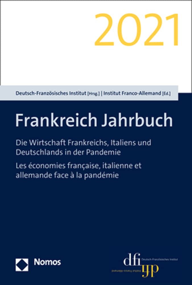 Frankreich Jahrbuch 2021: Die Wirtschaft Frankreichs, Italiens Und Deutschlands in Der Pandemie / Les Economies Francaise, Italienne Et Allemande Face a La Pandemie book