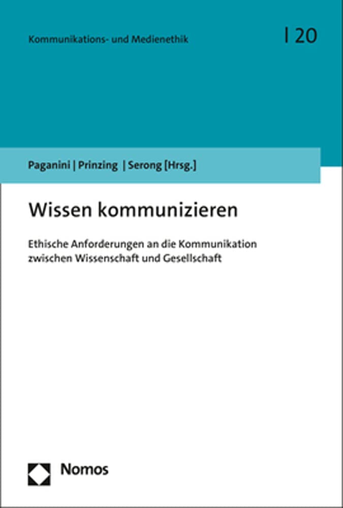Wissen kommunizieren: Ethische Anforderungen an die Kommunikation zwischen Wissenschaft und Gesellschaft (Kommunikations- und Medienethik) Law