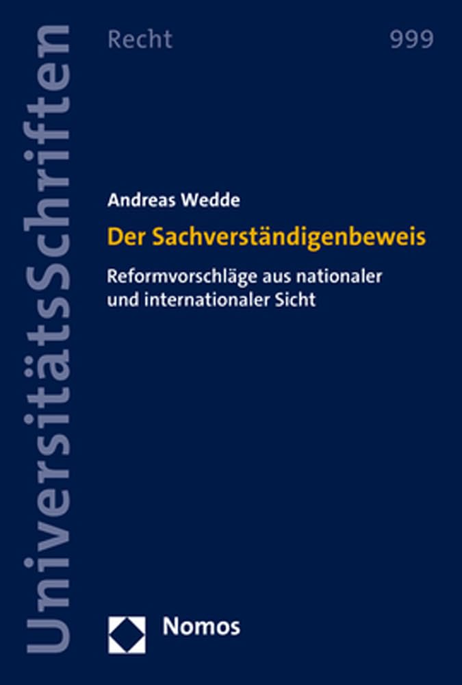 Der Sachverständigenbeweis: Reformvorschläge aus nationaler und internationaler Sicht (Nomos Universitätsschriften Recht: Strafrecht in Deutschland und Europa) Law