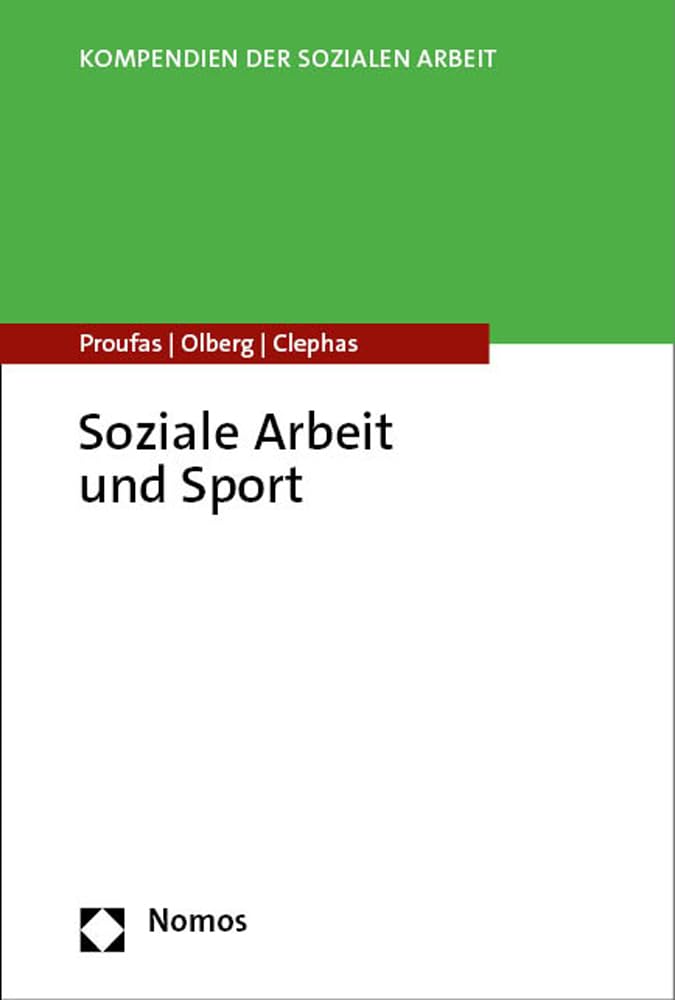 Soziale Arbeit und Sport (Kompendien der Sozialen Arbeit) Social Sciences