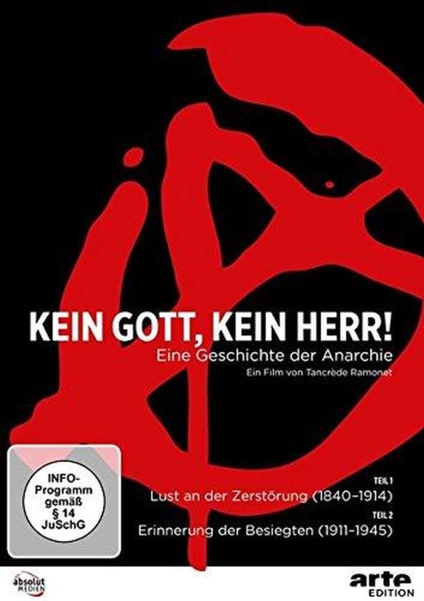 Kein Gott, kein Herr! Eine Geschichte der Anarchie Films
