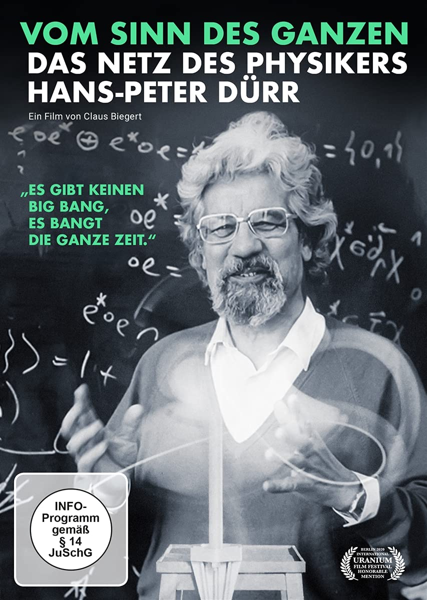Vom Sinn des Ganzen - Das Netz des Physikers Hans-Peter Dürr Films