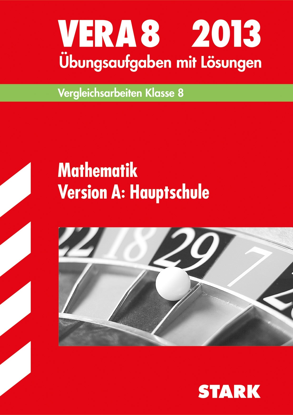 Vergleichsarbeiten VERA 8. Klasse / Mathematik Version A: Hauptschule 2013: Übungsaufgaben mit Lösungen Study Guides