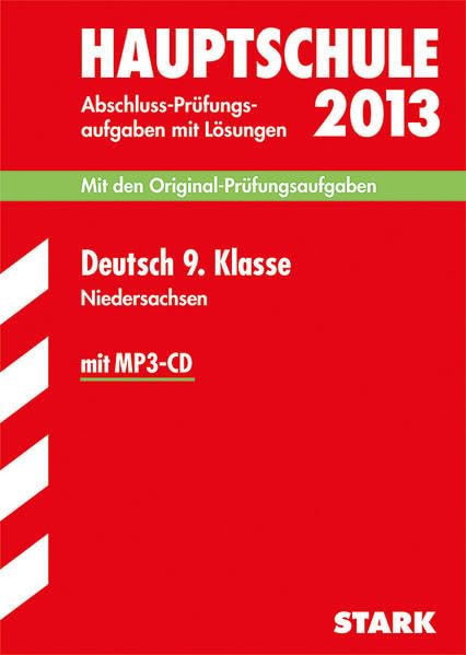 Abschluss-Prüfungsaufgaben Hauptschule Niedersachsen / Deutsch 9. Klasse mit MP3-CD 2013: Mit den Original-Prüfungsaufgaben 2007-2012 mit Lösungen Study Guides