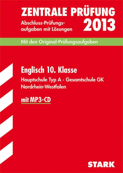 Abschluss-Prüfungsaufgaben Hauptschule Nordrhein-Westfalen / Zentrale Prüfung Englisch 10. Klasse 2013 mit MP3-CD: Mit den Original-Prüfungsaufgaben ... Hauptschule Typ A · Gesamtschule GK. Study Guides