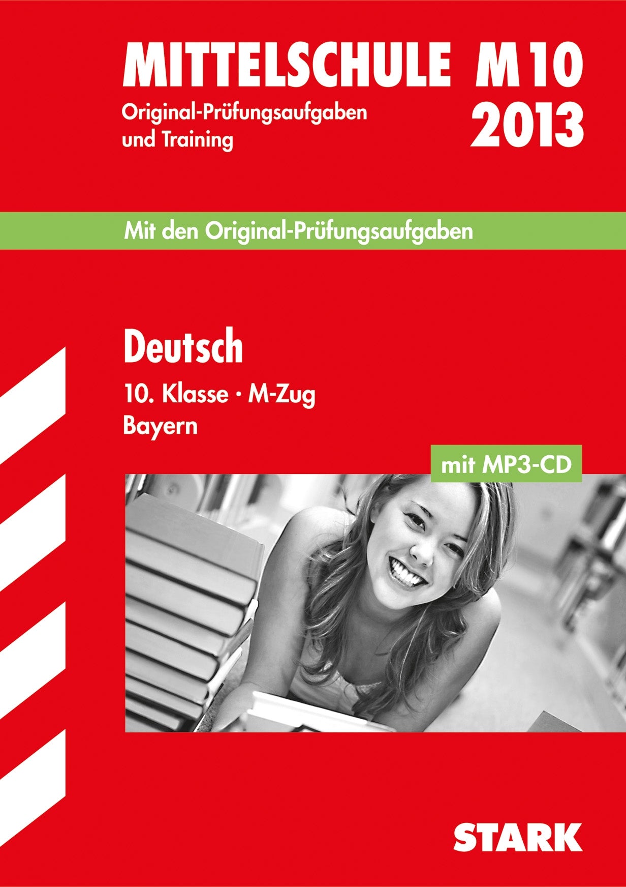 Abschluss-Prüfungsaufgaben Hauptschule/Mittelschule Bayern / Deutsch 10. Klasse M-Zug mit MP3-CD 2013: M10, Mit den Original-Prüfungsaufgaben 2008-2012 und Training Study Guides