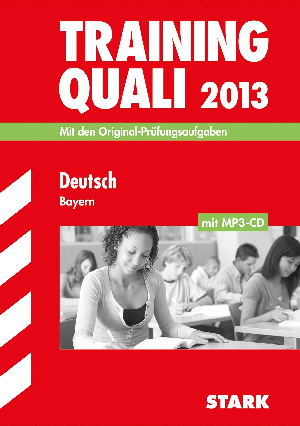 Abschluss-Prüfungsaufgaben Hauptschule/Mittelschule Bayern / Training Quali Deutsch mit MP3-CD 2013: Mit den Original-Prüfungsaufgaben 2007-2012 ohne Lösungen. Study Guides