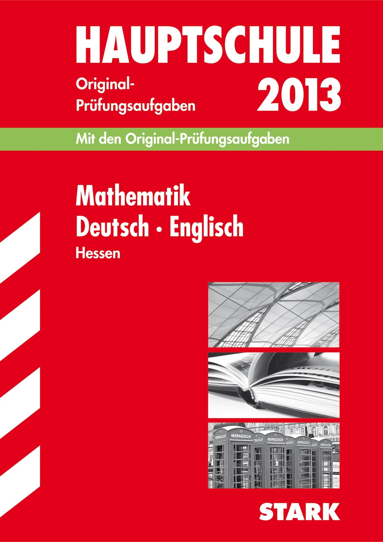 Abschluss-Prüfungsaufgaben Hauptschule Hessen / Sammelband Mathematik · Deutsch · Englisch 2013: Mit den Original-Prüfungsaufgaben 2008-2012. Ohne Lösungen Study Guides