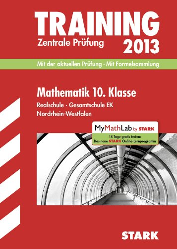 Training Abschlussprüfung Realschule Nordrhein-Westfalen / Mathematik 10. Klasse 2013 mit Formelsammlung: Mit der aktuellen Prüfung. Zentrale Prüfung Realschule · Gesamtschule EK. Study Guides