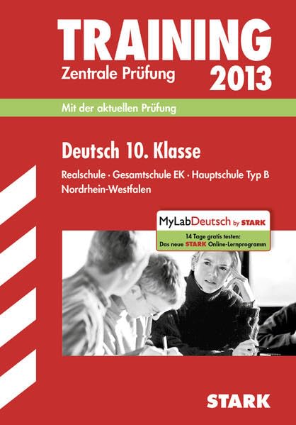 Training Abschlussprüfung Realschule Nordrhein-Westfalen / Deutsch 10. Klasse Zentrale Prüfung 2013: Mit der aktuellen Prüfung. Realschule · Gesamtschule EK · Hauptschule Typ B. Ohne Lösungen Study Guides