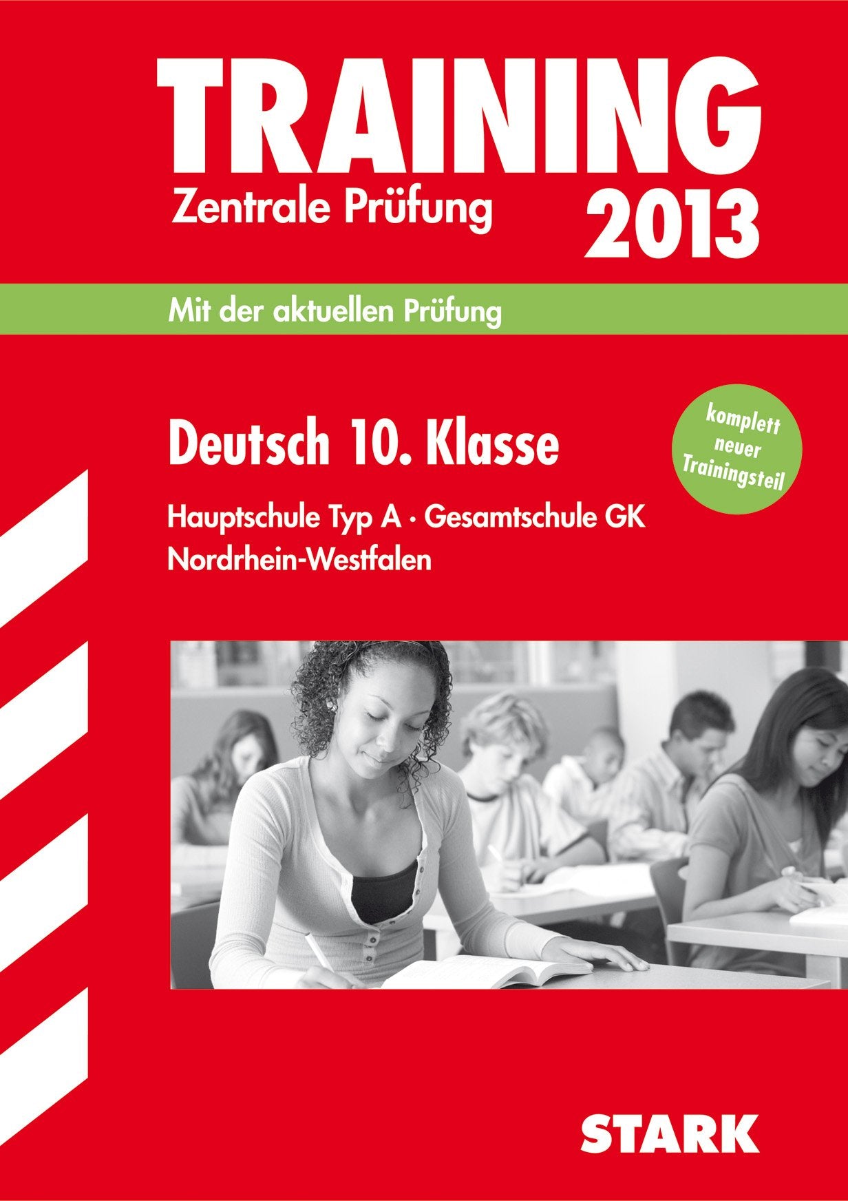 Training Abschlussprüfung Hauptschule Nordrhein-Westfalen / Deutsch 10. Klasse Zentrale Prüfung 2013: Mit der aktuellen Prüfung und komplett neuem Trainingsteil; Hauptschule Typ A · Gesamtschule GK. Study Guides