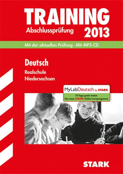 Training Abschlussprüfung Realschule Niedersachsen / Deutsch 2013 mit MP3-CD: Mit der aktuellen Prüfung Study Guides