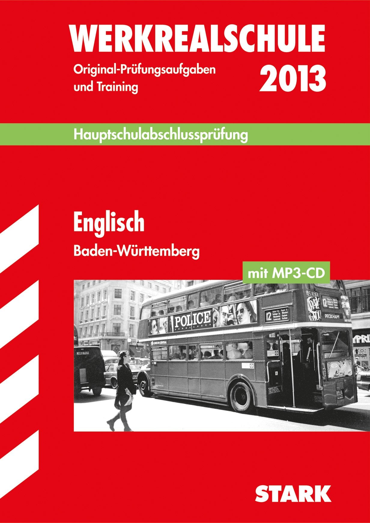 Abschluss-Prüfungsaufgaben Hauptschule Baden-Württemberg / Englisch mit MP3-CD Werkrealschule 2013: Mit den Original-Prüfungsaufgaben 2009-2012 Training Study Guides