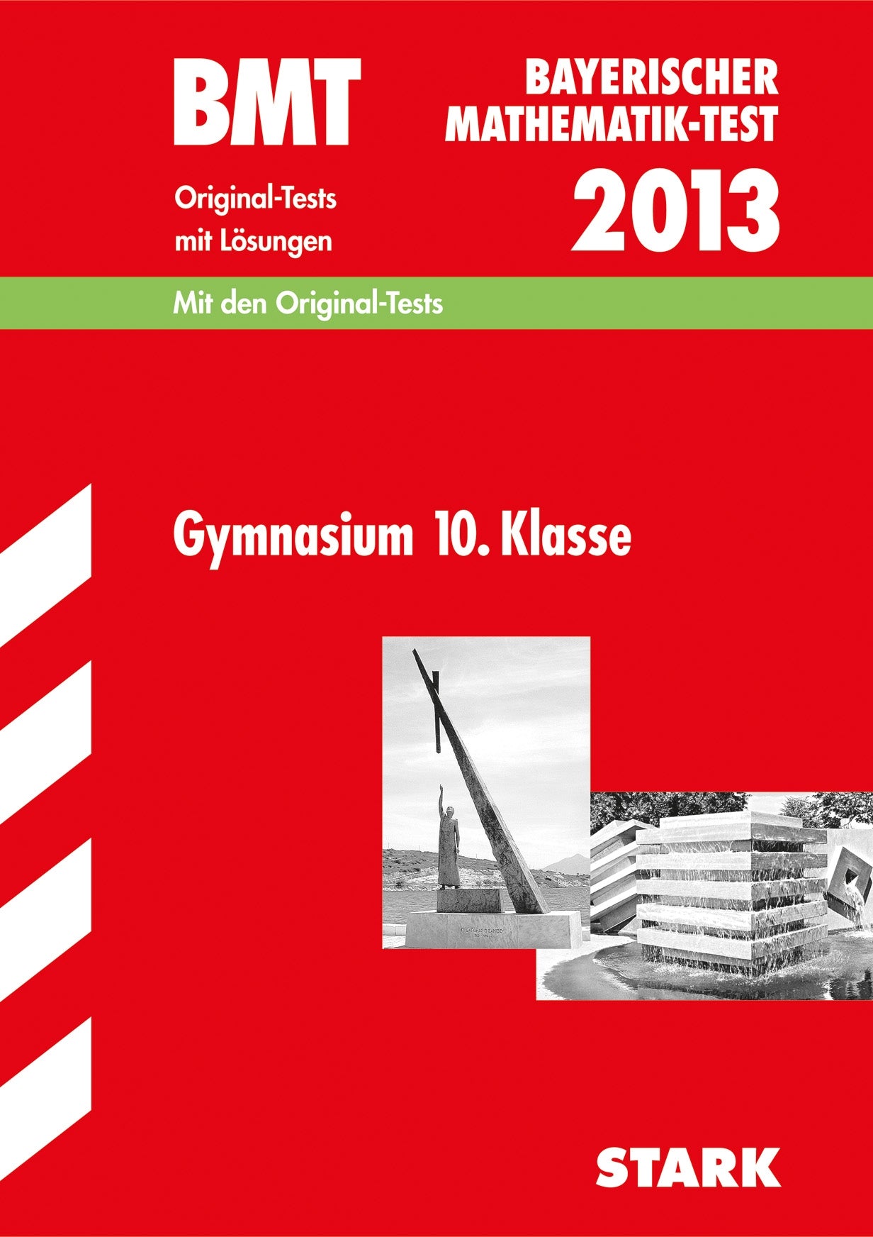 Bayerischer Mathematik-Test / BMT 2013, Gymnasium 10. Klasse: Original-Tests 2005-2012 mit Lösungen Study Guides