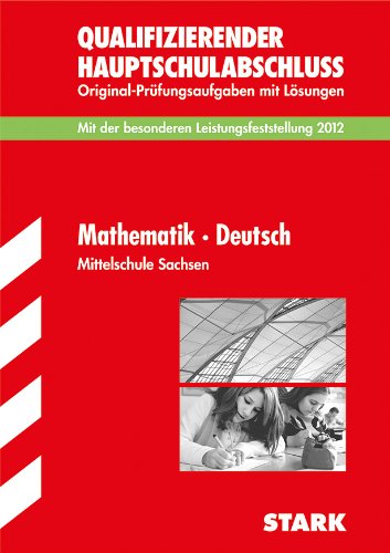 Abschlussprüfungen Mittelschule Sachsen / Qualifizierender Hauptschulabschluss Mathematik / Deutsch: Mit der besonderen Leistungsfeststellung 2012; Original-Prüfungsaufgaben mit Lösungen Study Guides