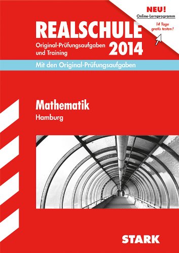 Abschluss-Prüfungsaufgaben Realschule Hamburg / Mathematik 2014: Mit den Original-Prüfungsaufgaben 2009-2013 und Training: Original-Prüfungsaufgaben ... Mit den Origial-Prüfungsaufgaben. 2009-2013 Study Guides