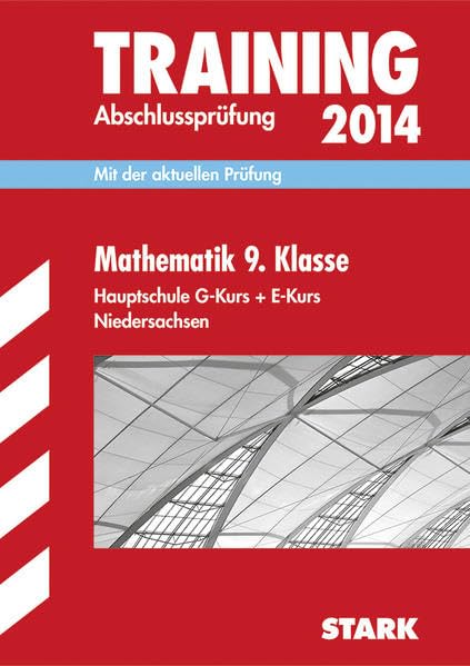 Training Abschlussprüfung Hauptschule Niedersachsen / Mathematik 9. Klasse E+G-Kurs 2014: Mit der aktuellen Prüfung. Study Guides