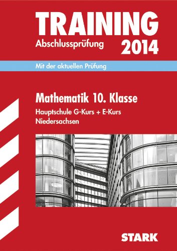 Training Abschlussprüfung Hauptschule Niedersachsen / Mathematik 10. Klasse E+G-Kurs 2014: Mit der aktuellen Prüfung. Study Guides