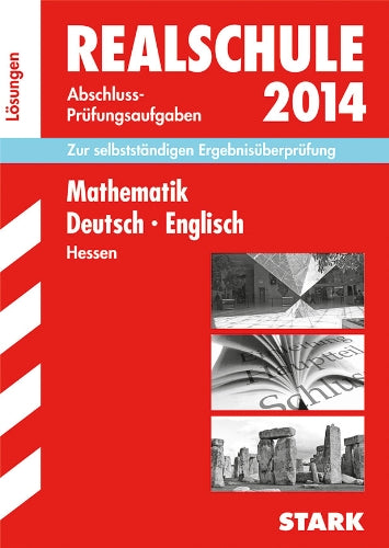 Abschluss-Prüfungsaufgaben Realschule Hessen / Lösungen zu Sammelband Mathematik · Deutsch · Englisch 2014: Zur selbstständigen Ergebnisüberprüfung: 2009-2013. Abschluss-Prüfungsaufgaben Foreign Languages ​​& Dictionaries