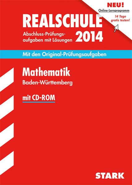 Abschluss-Prüfungsaufgaben Realschule Baden-Württemberg. Mit Lösungen / Mathematik mit CD-ROM 2014: Mit Original-Prüfungsaufgaben 2006-2013: ... Mit den Original-Prüfungsaufgaben. 2006-2013 Study Guides