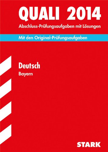 Abschluss-Prüfungsaufgaben Quali Deutsch 2014 Hauptschule/Mittelschule Bayern: Mit den Original-Prüfungsaufgaben mit Lösungen book