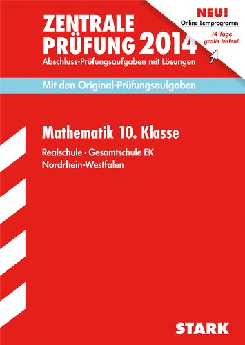 Abschluss-Prüfungsaufgaben Realschule Nordrhein-Westfalen / Mathematik Zentrale Prüfung 10. Klasse 2014: Mit den Original-Prüfungsaufgaben mit ... Mit herausnehmbarer Formelsammlung. 2007-2013 Study Guides