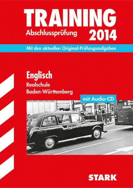 Training Abschlussprüfung Realschule Baden-Württemberg / Englisch mit Audio-CD 2014: Mit den aktuellen Original-Prüfungsaufgaben Foreign Languages ​​& Dictionaries