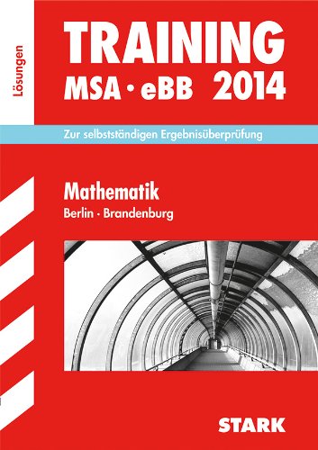 Training Mittlerer Schulabschluss Berlin/Brandenburg / Lösungen zu Training MSA - eBB Mathematik 2014: Zur selbstständigen Ergebnisüberprüfung Study Guides