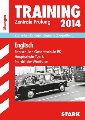 Training Abschlussprüfung Realschule Nordrhein-Westfalen / Lösungsheft zu Englisch Zentrale Prüfung 10. Klasse 2014: Zur selbstständigen Ergebnisüberprüfung Foreign Languages ​​& Dictionaries
