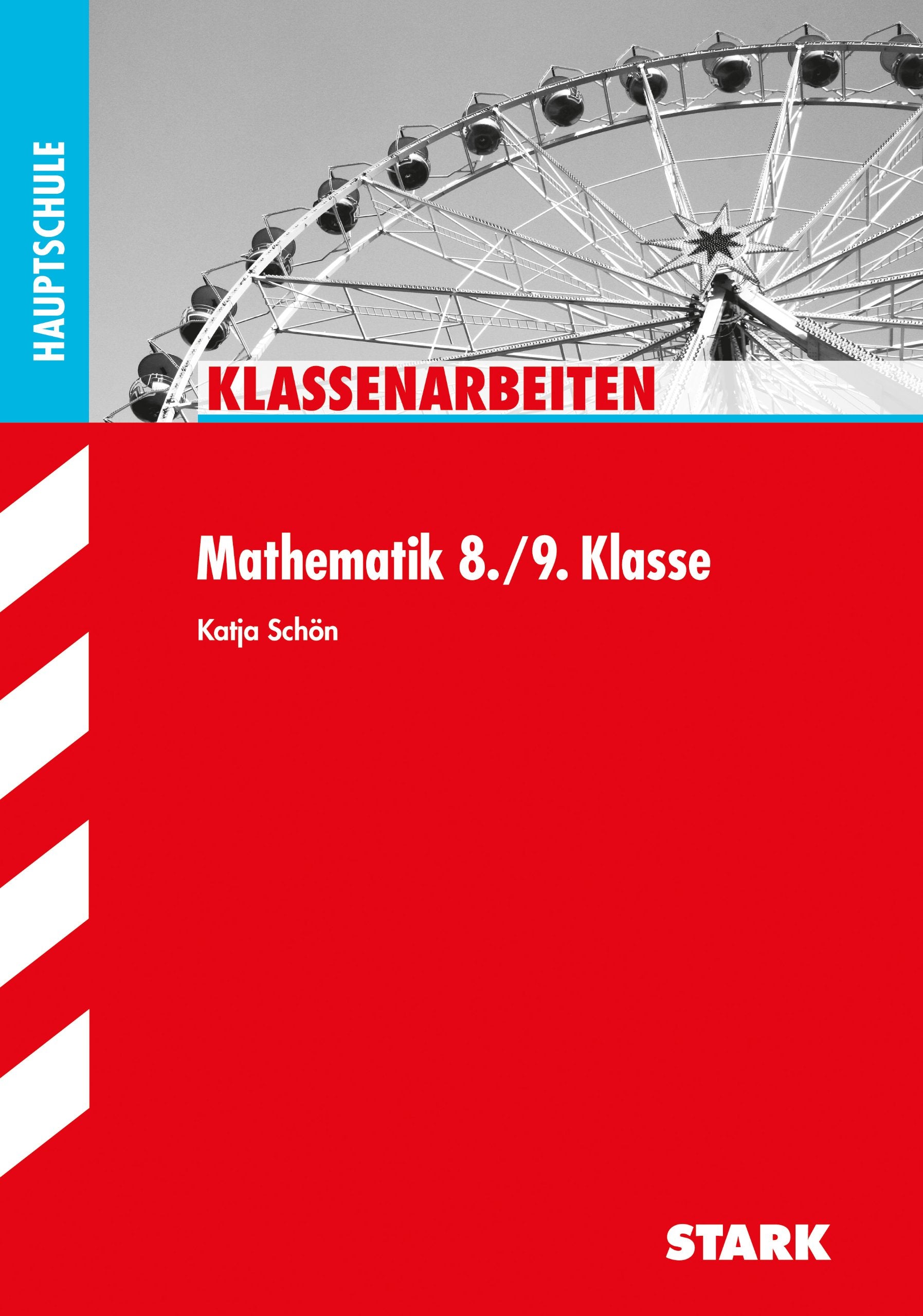 STARK Klassenarbeiten Hauptschule - Mathematik 8./9. Klasse (Klassenarbeiten und Klausuren) General education